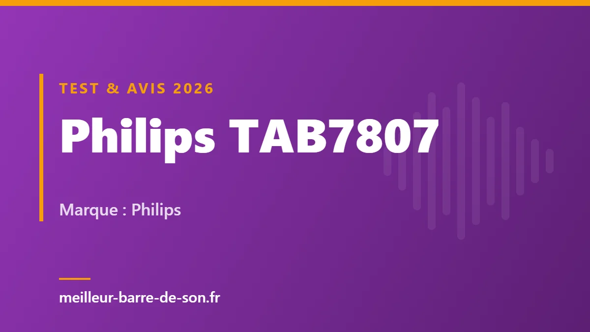 Philips TAB7807 : avis sur la barre 3.1 Dolby Atmos