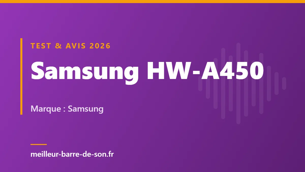 Couverture : Test et avis Samsung HW-A450