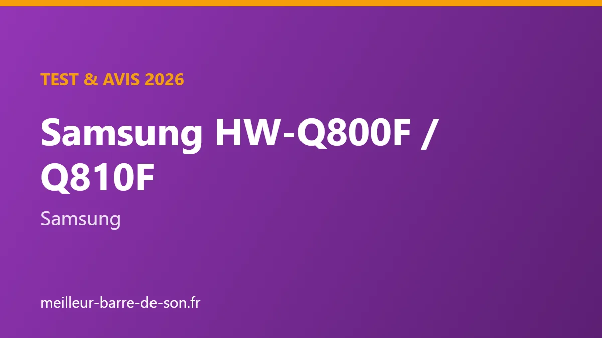 Couverture : Test et avis Samsung HW-Q800F / Q810F
