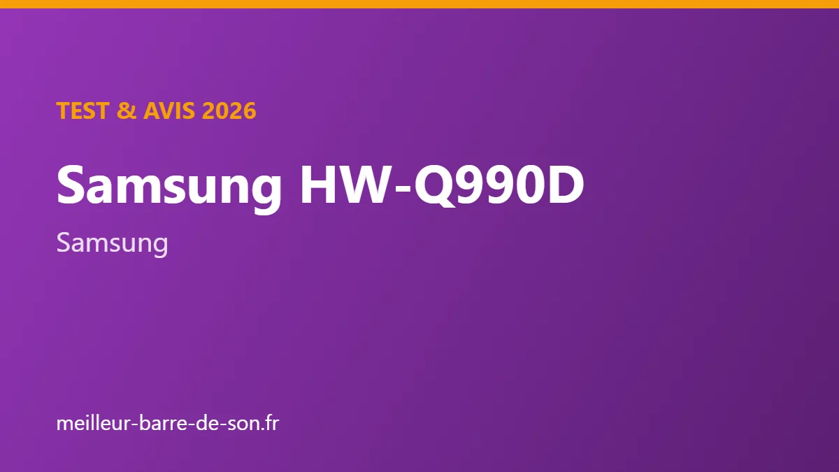 Couverture : Test et avis Samsung HW-Q990D