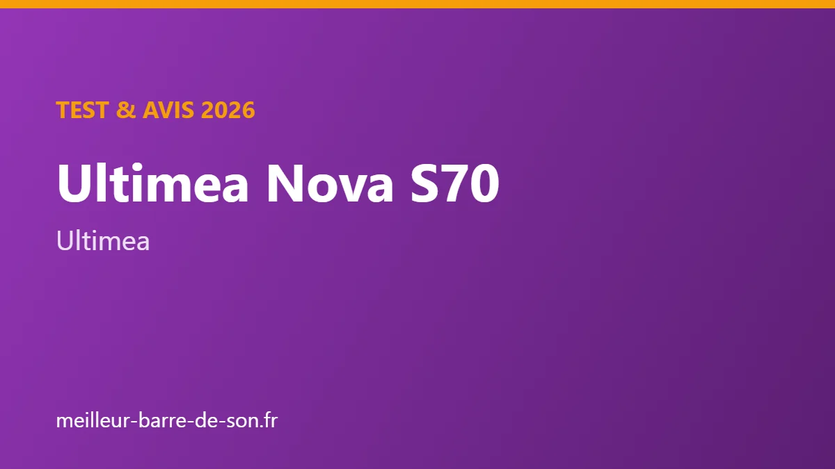 Ultimea Nova S70 : avis sur la barre 3.1.2 Atmos
